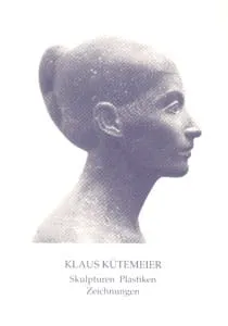 Klaus Kütemeier – Skulpturen, Plastiken, Zeichnungen