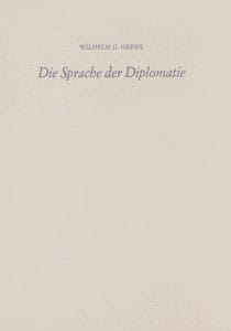 Wilhelm G. Grewe – Die Sprache der Diplomatie