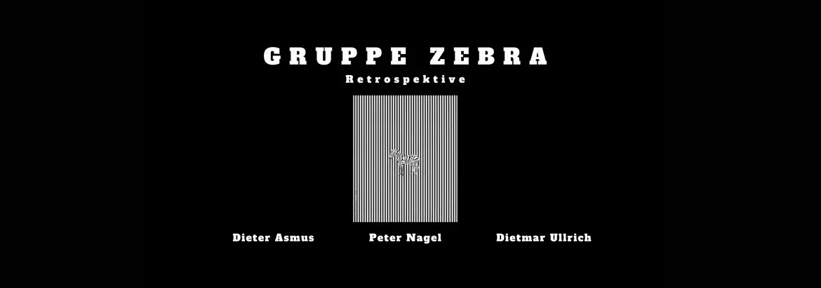   Ausstellung Gruppe Zebra – Retrospektive in der Fabrik der Künste